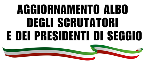 Aggiornamento albo Scrutatori e Presidenti di seggio elettorale